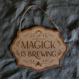 MAGICK IS BREWING SIGN