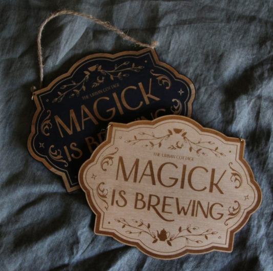 MAGICK IS BREWING SIGN
