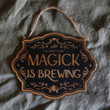 MAGICK IS BREWING SIGN