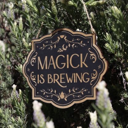 MAGICK IS BREWING SIGN