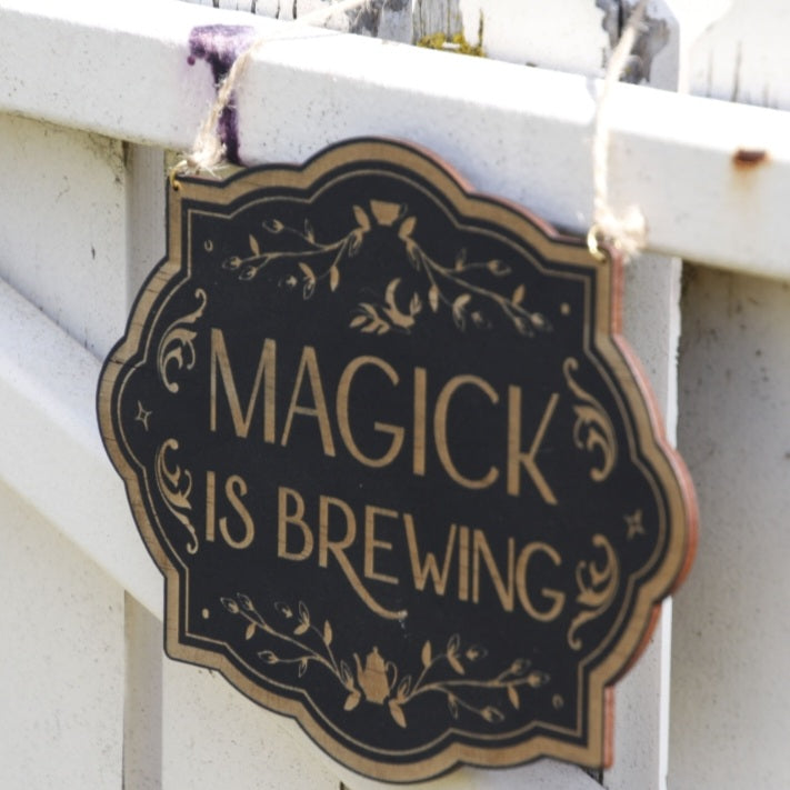 MAGICK IS BREWING SIGN